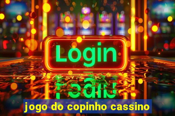 jogo do copinho cassino